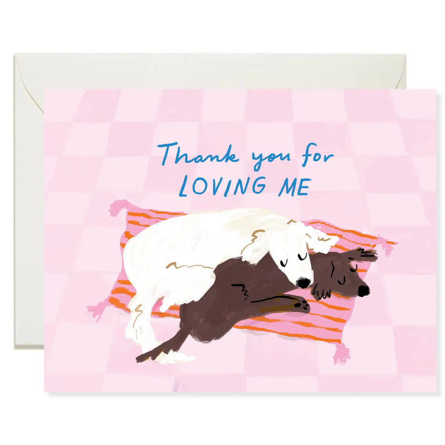 Thank You for Loving Me Snuggle Dogs Card